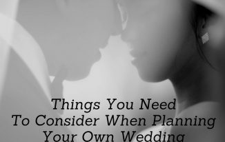 Things You Need to Consider When Planning Your Own Wedding