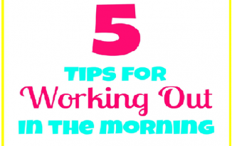 5 BEST EARLY MORNING FITNESS WORKOUT TIPS
